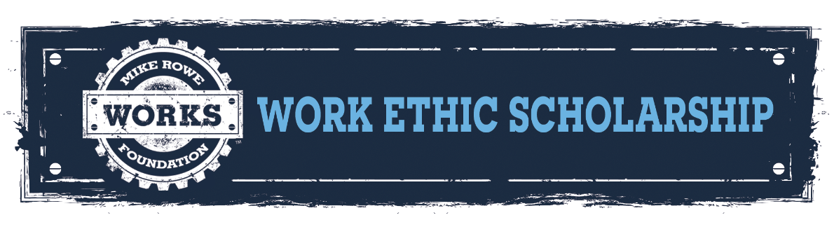 mikeroweWORKS Foundation Scholarship Applications Due Date Coming Up!